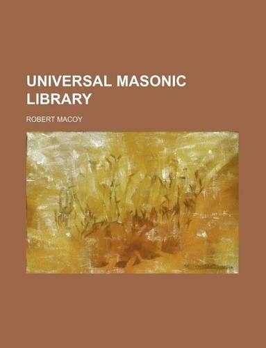 Universal Masonic Library (Volume 6)