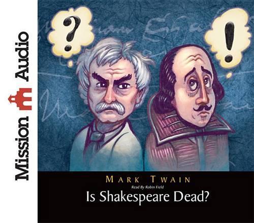 Is Shakespeare Dead?: From My Autobiography