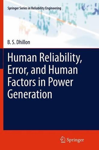 Human Reliability, Error, and Human Factors in Power Generation: (Springer Series in Reliability Engineering)