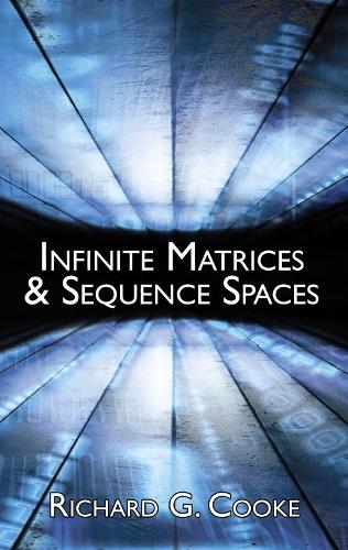 Infinite Matrices and Sequence Spaces: (Dover Books on Mathema 1.4tics)