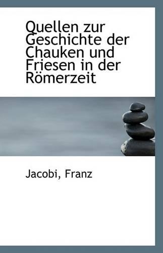 Quellen Zur Geschichte Der Chauken Und Friesen in Der Romerzeit