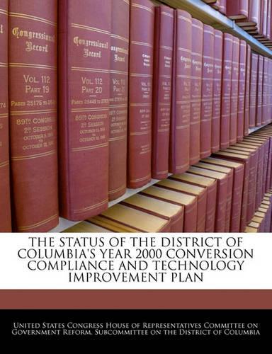 The Status of the District of Columbia's Year 2000 Conversion Compliance and Technology Improvement Plan
