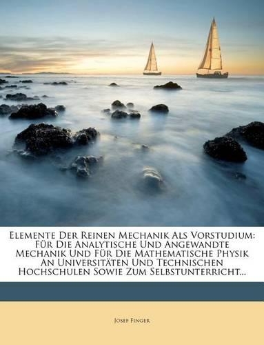 Elemente der reinen Mechanik.