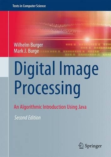 Digital Image Processing: An Algorithmic Introduction Using Java(Texts in Computer Science)