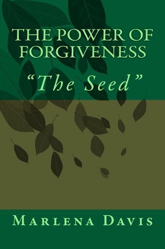 The Power Of Forgiveness: The Seed