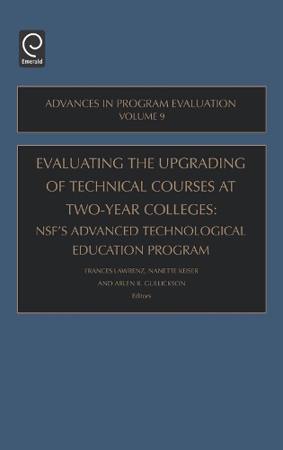 Evaluating the Upgrading of Technical Courses at Two-Year Colleges: NSF's Advanced Technological Education Program(9 Advances in Program Evaluation)