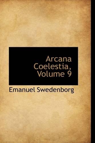 Arcana Coelestia, Volume 9