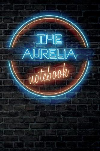 The AURELIA Notebook: Vintage Blank Ruled Personalized & Custom Neon Sign Name Dotted Notebook Journal for Girls & Women. Wall Background. Funny Desk Accessories. Retro B