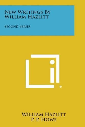 New Writings by William Hazlitt: Second Series