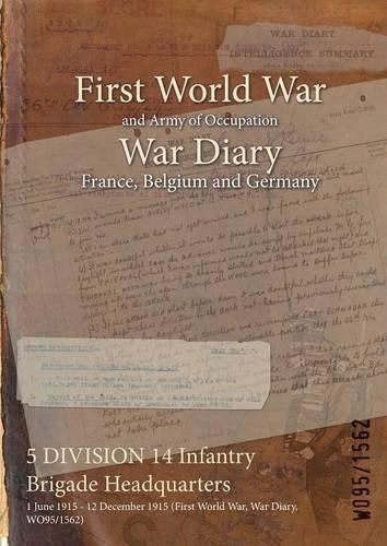 5 DIVISION 14 Infantry Brigade Headquarters: 1 June 1915 - 12 December 1915 (First World War, War Diary, WO95/1562)
