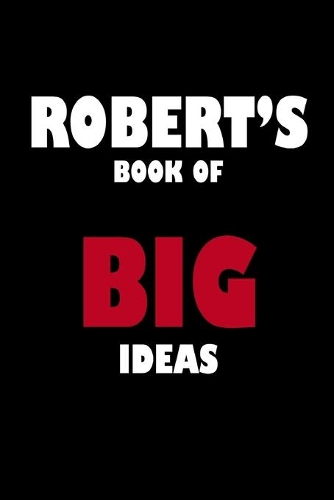 Robert's Book of Big Ideas