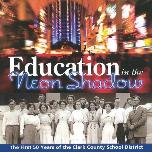 Education in the Neon Shadow: The First 50 Years of the Clark County School District