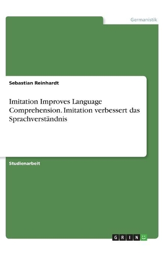 Imitation Improves Language Comprehension. Imitation verbessert das Sprachverständnis