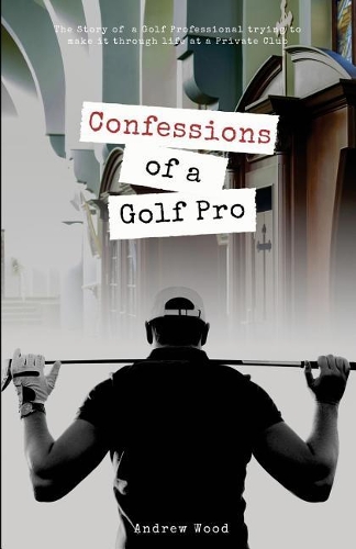 Confessions of a Golf Pro