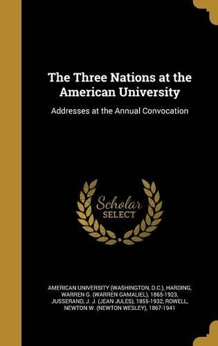 The Three Nations at the American University: Addresses at the Annual Convocation