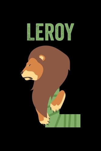Leroy: Animals Coloring Book for Kids, Weekly Planner, and Lined Journal Animal Coloring Pages. Personalized Custom Name Initial Alphabet Christmas or Birt