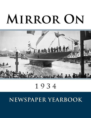Mirror on 1934: Fascinating Book Containing 120 Newspaper Front Pages from 1934 - Excellent Birthday Gift / Present Idea.