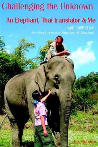 Challenging the Unknown: An Elephant, Thai Translator and Me