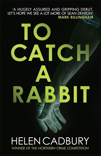 To Catch a Rabbit: The fast-paced crime debut(Sean Denton)