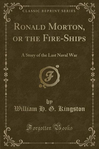 Ronald Morton, or the Fire-Ships