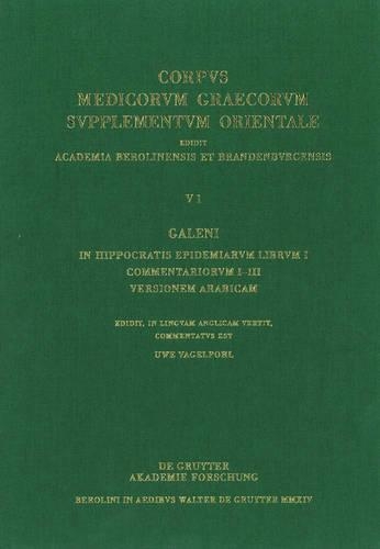 Galeni in Hippocratis Epidemiarum Librum I Commentariorum I-III Versio Arabica