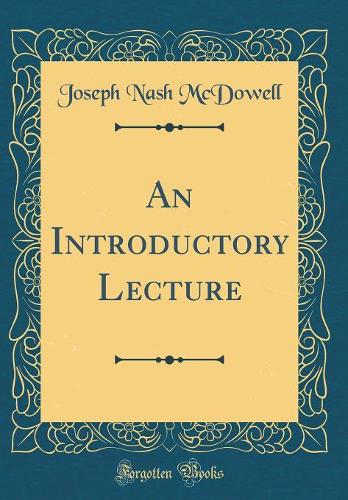 An Introductory Lecture (Classic Reprint)