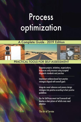Process optimization A Complete Guide - 2019 Edition