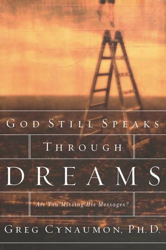 God Still Speaks Through Your Dreams: Are You Missing His Messages?