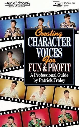 Creating Character Voices for Fun and Profit: A Professional Guide