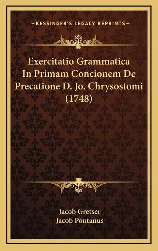Exercitatio Grammatica In Primam Concionem De Precatione D. Jo. Chrysostomi (1748)