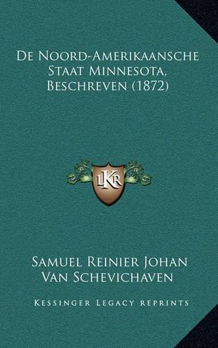 De Noord-Amerikaansche Staat Minnesota, Beschreven (1872)