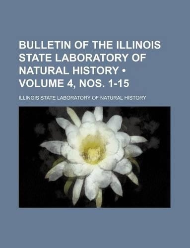 Bulletin of the Illinois State Laboratory of Natural History (Volume 4, Nos. 1-15 )