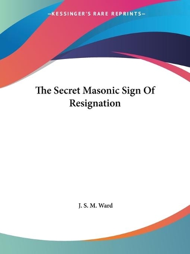 The Secret Masonic Sign Of Resignation