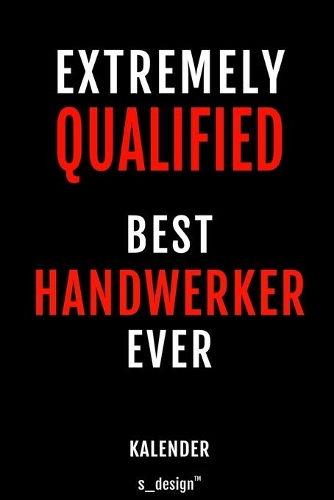 Kalender für Handwerker: Immerwährender Kalender / 365 Tage Tagebuch / Journal [3 Tage pro Seite] für Notizen, Planung / Planungen / Planer, Erinnerungen, Sprüche