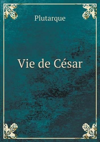 Vie de César
