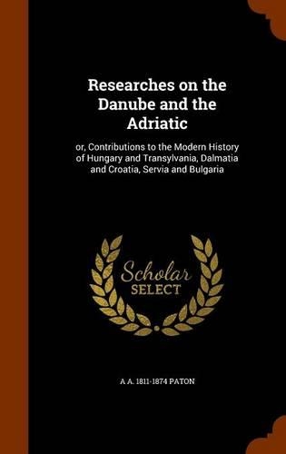 Researches on the Danube and the Adriatic