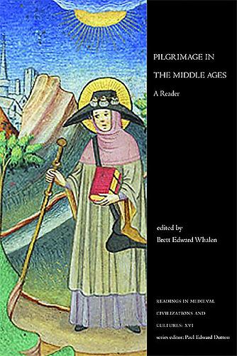 Pilgrimage in the Middle Ages: A Reader(Readings in Medieval Civilizations and Cultures)