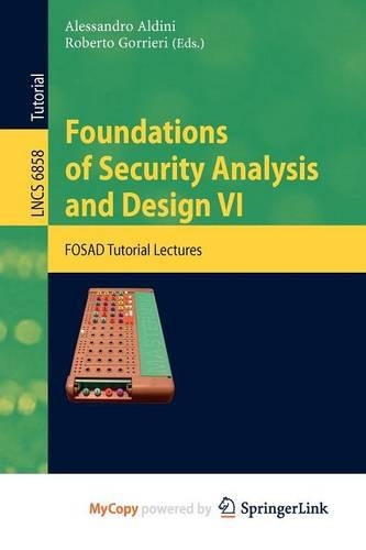 Foundations of Security Analysis and Design VI
