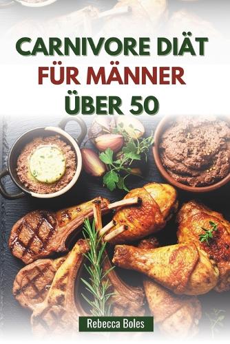 Carnivore Diät Für Männer Über 50