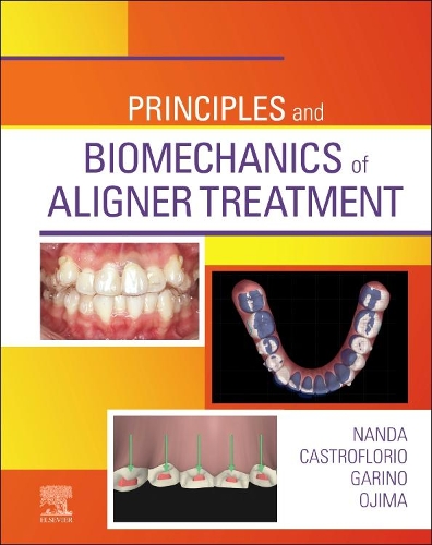 Principles and Biomechanics of Aligner Treatment - E-Book
