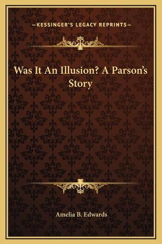 Was It An Illusion? A Parson's Story