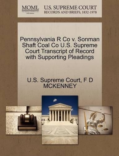 Pennsylvania R Co V. Sonman Shaft Coal Co U.S. Supreme Court Transcript of Record with Supporting Pleadings