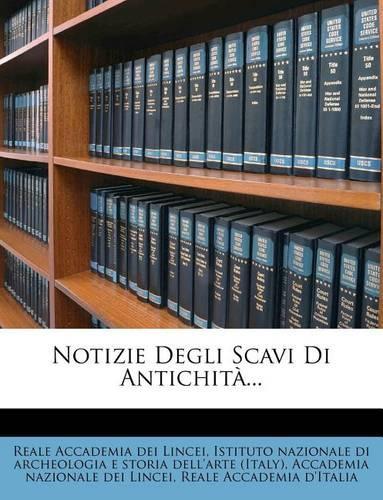 Notizie Degli Scavi Di Antichita...
