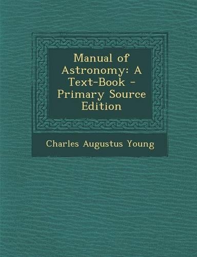 Manual of Astronomy