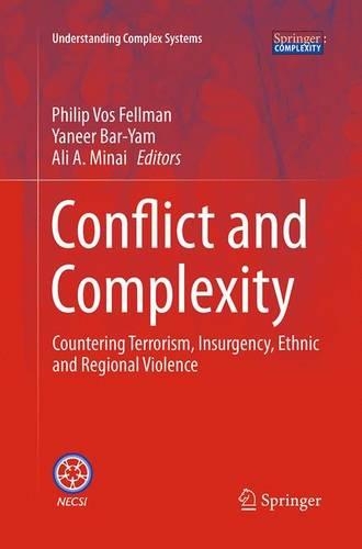Conflict and Complexity: Countering Terrorism, Insurgency, Ethnic and Regional Violence(Understanding Complex Systems)