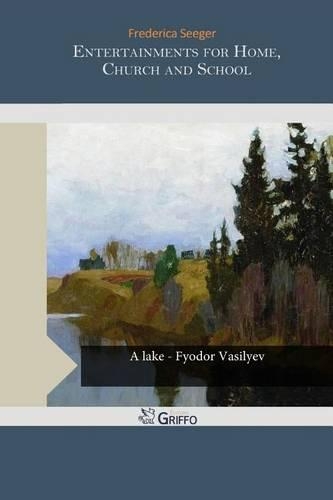 Entertainments for Home, Church and School