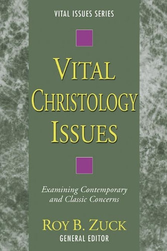 Vital Christology Issues: (10 Vital Issues)