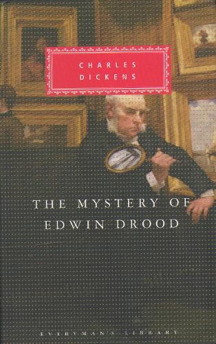 The Mystery Of Edwin Drood: (Everyman's Library CLASSICS)