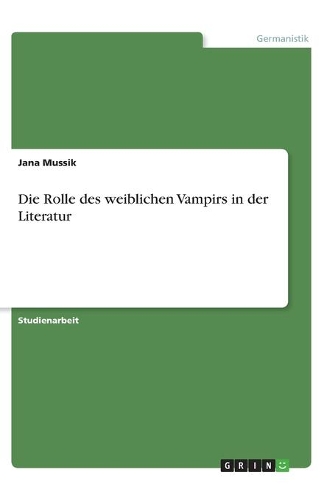 Die Rolle des weiblichen Vampirs in der Literatur