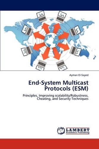 End-System Multicast Protocols (ESM)